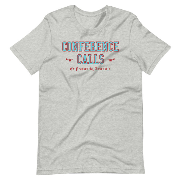 CONFERENCE CALLS - Color Motto - Unisex T-Shirt