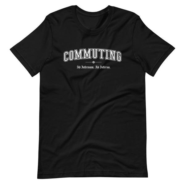 COMMUTING - White Motto - Unisex T-Shirt