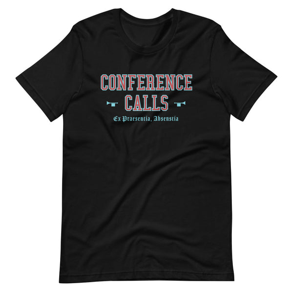 CONFERENCE CALLS - Color Motto - Unisex T-Shirt