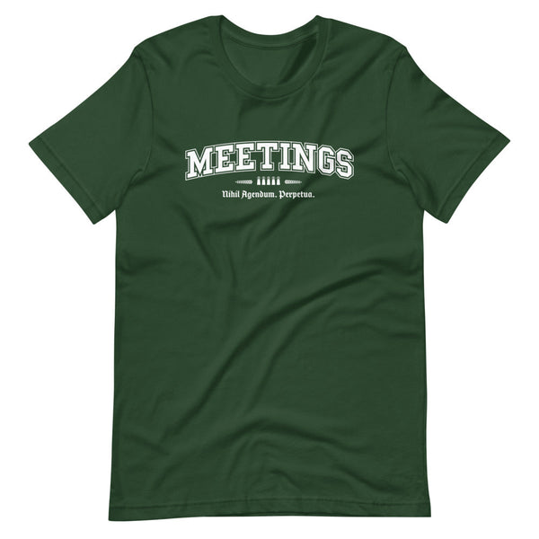 MEETINGS - White Motto - Unisex T-Shirt