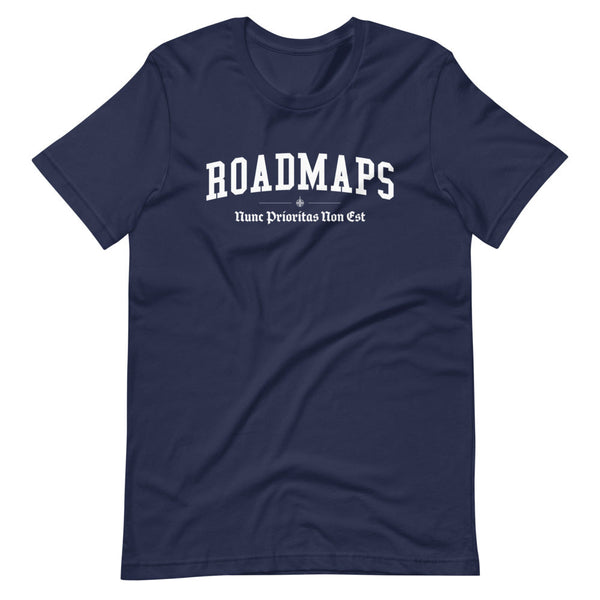 ROADMAPS - White Motto - Unisex T-Shirt