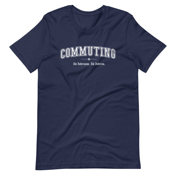COMMUTING - White Motto - Unisex T-Shirt