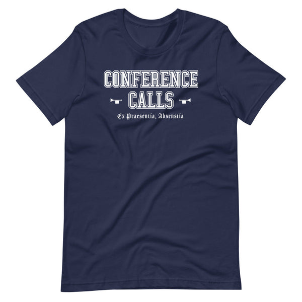 CONFERENCE CALLS - White Motto - Unisex T-Shirt