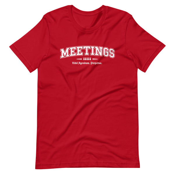 MEETINGS - White Motto - Unisex T-Shirt