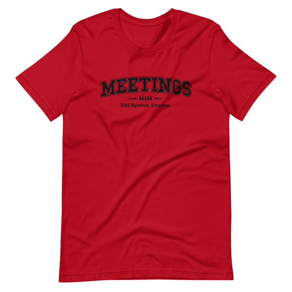 MEETINGS - Black Motto - Unisex T-Shirt