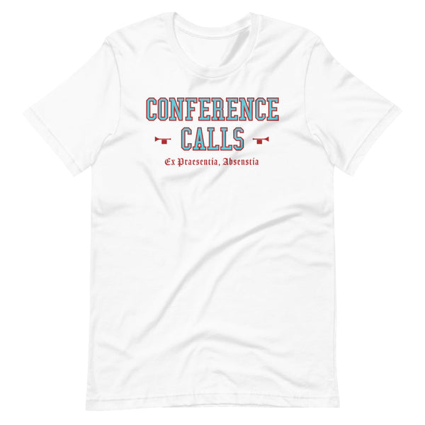 CONFERENCE CALLS - Color Motto - Unisex T-Shirt