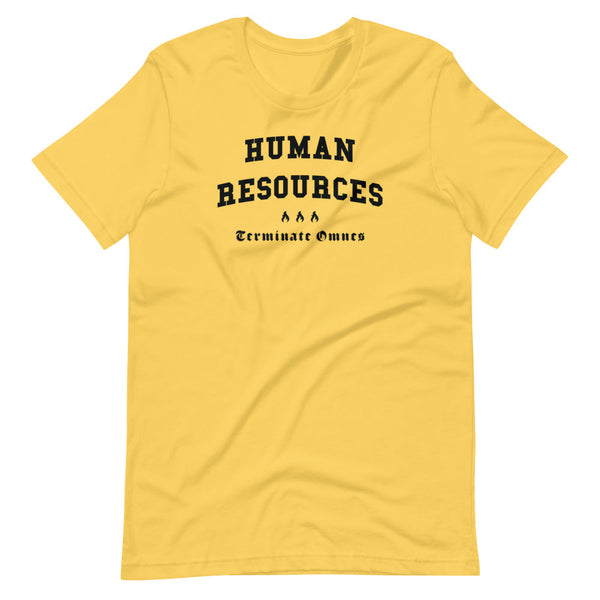 HUMAN RESOURCES - Black Motto - Unisex T-Shirt