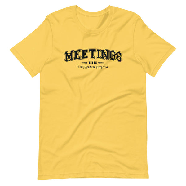 MEETINGS - Black Motto - Unisex T-Shirt